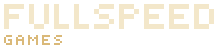 FULLSPEED in cream pixel letters over GAMES in gold, on dark green.